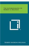 Autobiography of Robert A. Millikan