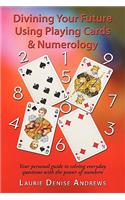Divining Your Future Using Playing Cards & Numerology