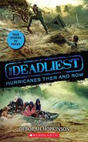 The Deadliest #2: The Deadliest Hurricanes Then And Now (Scholastic Focus)