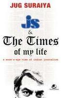 JS & The Times Of My Life: AnWorm’s-eye View Of Journalism