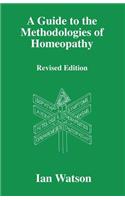 A Guide to the Methodologies of Homeopathy