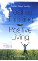 Positive Thinking For Positive Living:This Can Change Your Life