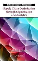 Supply Chain Optimization Through Segmentation and Analytics. Gerhard J. Plenert