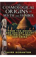 Cosmological Origins of Myth and Symbol