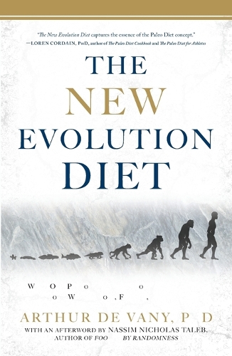The New Evolution Diet: What Our Paleolithic Ancestors Can Teach Us about Weight Loss, Fitness, and Aging