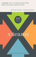 X-Teams, Updated Edition, With a New Preface : How to Build Teams That Lead, Innovate, and Succeed (Revised)