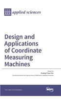 Design and Applications of Coordinate Measuring Machines