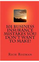 101 Business Insurance Mistakes You Don't Want To Make