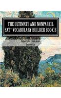 Ultimate and Nonpareil SAT Vocabulary Builder Book B