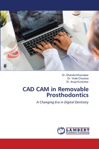 CAD CAM in Removable Prosthodontics