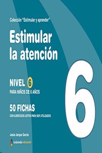 Estimular la atencion : nivel 6 : para ninos de 6 anos