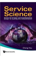 Service Science: Design For Scaling And Transformation