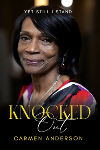 Knocked Out! Yet Still I Stand