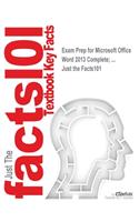 Exam Prep for Microsoft Office Word 2013 Complete; ...