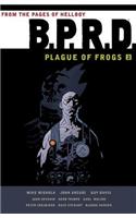 B.P.R.D.: Plague of Frogs Volume 2