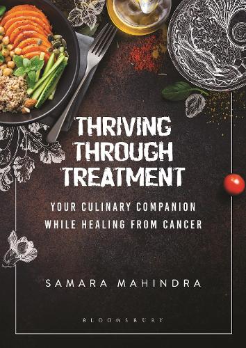 Thriving Through Treatment: The Cancer Nutrition Guide