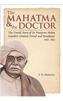 The Mahatma & the Doctor – The Untold Story of Dr Pranjivan Mehta, Gandhi’s Greatest Friend and Benefactor (1864-1932)