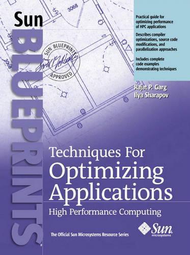 Techniques for Optimizing Applications: High Performance Computing (Sun Blueprints)