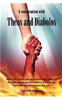 A Conversation with Theos and Diabolos