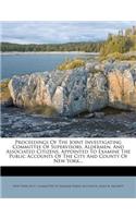 Proceedings of the Joint Investigating Committee of Supervisors, Aldermen, and Associated Citizens, Appointed to Examine the Public Accounts of the City and County of New York...