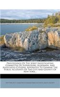 Proceedings of the Joint Investigating Committee of Supervisors, Aldermen, and Associated Citizens, Appointed to Examine the Public Accounts of the City and County of New York...