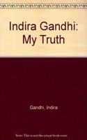 Indira Gandhi: My Truth
