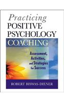 Practicing Positive Psychology Coaching