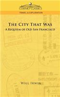 City That Was, a Requiem of Old San Francisco