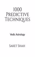 1000 Predictive Techniques: Vedic Astrology