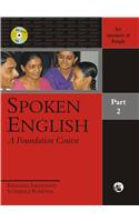 Spoken English: A Foundation Course Part 2 (For Speakers Of Bangla)