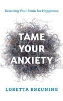 Tame Your Anxiety