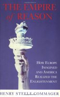 The Empire of Reason: How Europe Imagined and America Realized the Enlightenment