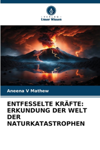 Entfesselte Kräfte: Erkundung Der Welt Der Naturkatastrophen