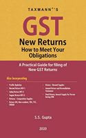 Taxmann's GST New Returns How to Meet Your Obligations -A Practical Guide for filing of New GST Returns (2020 Edition) [Paperback] S.S. Gupta