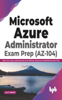 Microsoft Azure Administrator Exam Prep (AZ-104)