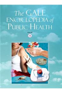 The Gale Encyclopedia of Public Health