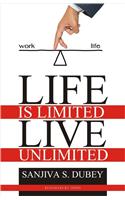 Life Is Limited.. Live Unlimited