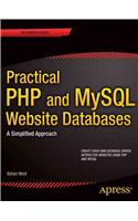 Practical PHP and MySQL Website Databases: A Simplified Approach