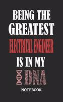 Being the Greatest Electrical Engineer is in my DNA Notebook