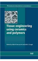 Tissue Engineering Using Ceramics and Polymers