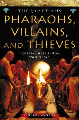 Pharaohs, Villains and Thieves: (Book 3 Ancient Egyptians)