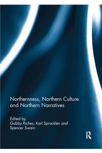 Northernness, Northern Culture and Northern Narratives
