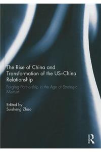 The Rise of China and Transformation of the US-China Relationship