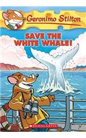 Save the White Whale! (Geronimo Stilton #45), 45