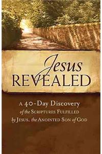Jesus Revealed: A 40-Day Discovery of the Scriptures Fulfilled by Jesus, the Anointed Son of God(English)