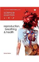 Reproduction, Breathing & Health