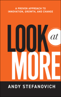Look at More: A Proven Approach to Innovation, Growth, and Change(English)