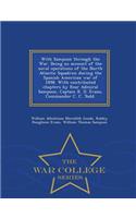 With Sampson Through the War. Being an Account of the Naval Operations of the North Atlantic Squadron During the Spanish American War of 1898. with Contributed Chapters by Rear Admiral Sampson, Captain R. D. Evans, Commander C. C. Todd. - War Colle