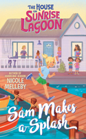 House on Sunrise Lagoon: Sam Makes a Splash