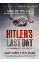 Hitler's Last Day: Minute by Minute